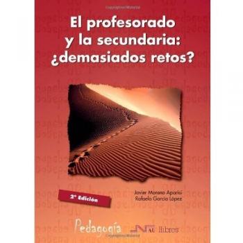 El Profesorado y la Secundaria: ¿Demasiados Retos? - Análisis Pedagógico y Educativo