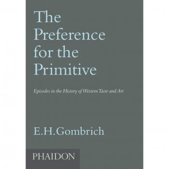 The Preference for the Primitive: Episodes in the History of Western Taste and Art