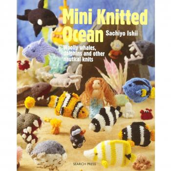 Mini Knitted Ocean: Woolly whales, dolphins and other nautical knits
