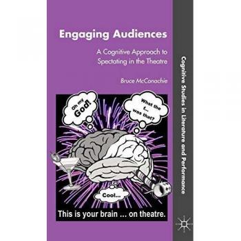 Engaging Audiences: A Cognitive Approach to Spectating in the Theatre