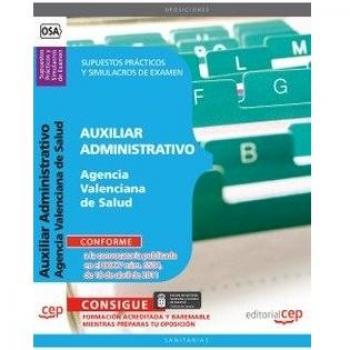 Auxiliar Administrativo Agencia Valenciana de Salud. Supuestos Prácticos y Simulacros de Examen