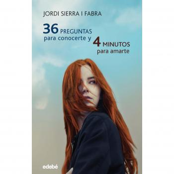 36 PREGUNTAS PARA CONOCERTE Y 4 MINUTOS PARA AMARTE - Jordi Sierra I Fabra