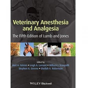 Veterinary Anesthesia and Analgesia: The Fifth Edition of Lumb and Jones