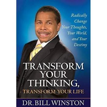 Transform Your Thinking, Transform Your Life: Radically Change Your Thoughts, Your World, and Your Destiny