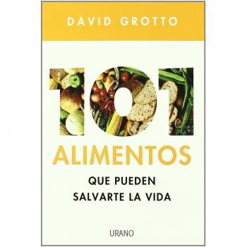 101 alimentos que pueden salvarte la la vida - Grotto, David