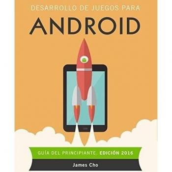 Desarrollo de juegos para Android. Edición 2016