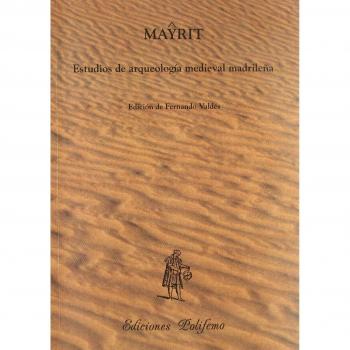 Mayrit: Estudios de arqueología medieval madrileña