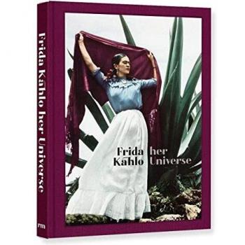 Frida Kahlo: Her Universe - Art Book and Biography