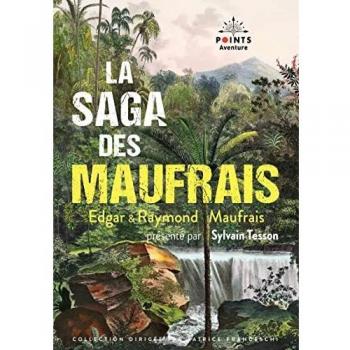 La Saga de los Maufrais (Edición Coleccionista; Aventura en Guyana y Mato Grosso)