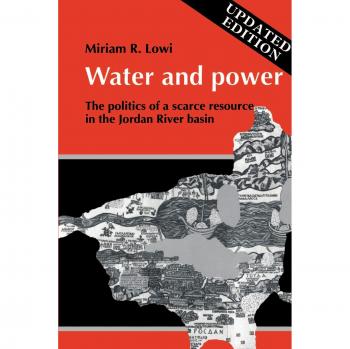 Agua y Energía: La Política de un Recurso Escaso en la Cuenca del Río Jordán (Biblioteca de Medio Oriente de Cambridge, Volumen 31)