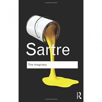 The Imaginary: A Phenomenological Psychology of the Imagination