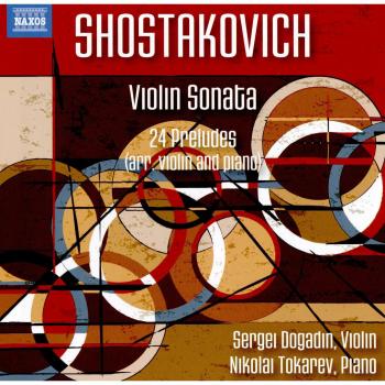 SHOSTAKOVICH, D.: Violin Sonata, Op. 134 / 24 Preludes, Op. 34