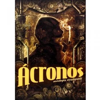 Ãcronos. AntologÃ­a Steampunk