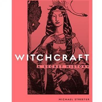 Witchcraft: A Secret History