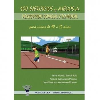 100 Ejercicios Y Juegos De Percepción Espacial Y Temporal Para Niños De 10 A 12 Años