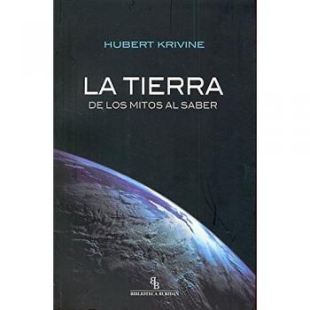 La Tierra, de los mitos al saber - Krivine Hubert