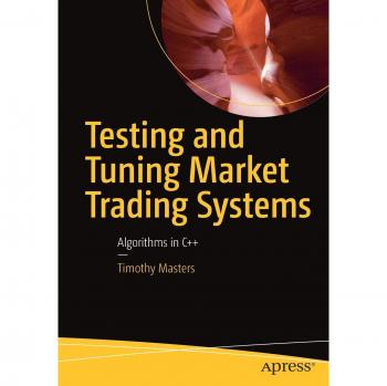 Testing and Tuning Market Trading Systems: Algorithms in C++