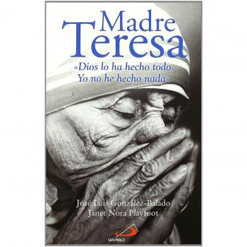 Madre Teresa: «Dios lo ha hecho todo. Yo no he hecho nada»: 38