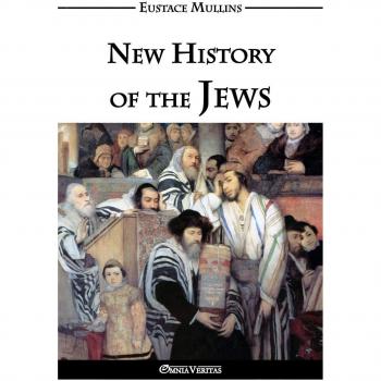 Comprehensive Jewish History: Insights by Eustace Clarence Mullins