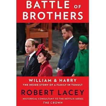 Battle of Brothers: William and Harry  the Inside Story of a Family in Tumult