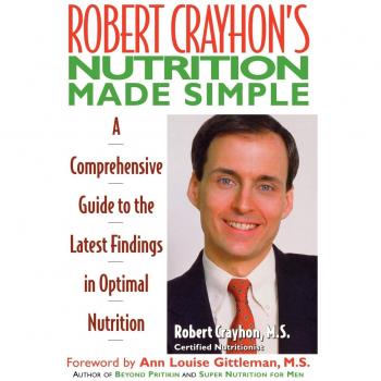 Robert Crayhon's Simple Nutrition Guide: Optimal Findings for Healthy Living