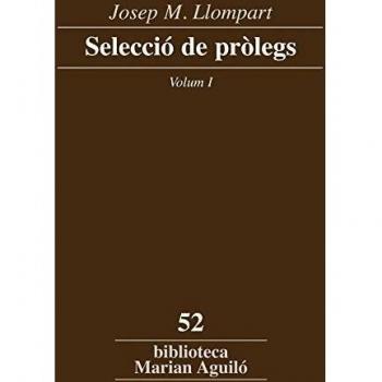 Josep M. Llompart. Selecció de pròlegs: Selecció De Pròlegs - Volum I: 1