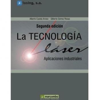 La Tecnología Laser: Aplicaciones Industriales: Aplicaciones Industriales