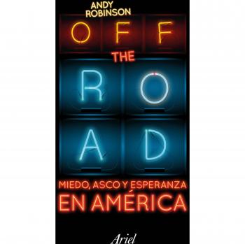 Off the Road. Miedo, asco y esperanza en América