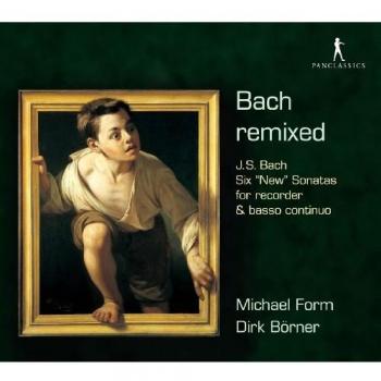 Bach Remixed: 6 Nuevas Sonatas Para Flauta Dulce Y Continuo