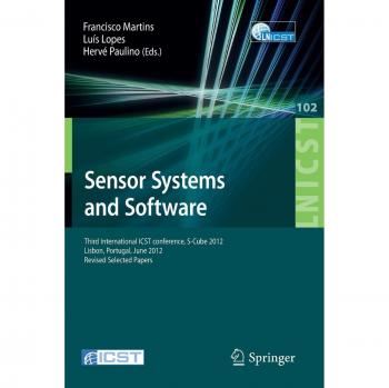 Sensor Systems and Software: Third International ICST Conference, S-Cube 2012, Lisbon, Portugal, June 4-5, 2012, Revised Selected Papers