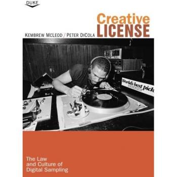 Creative License: The Law and Culture of Digital Sampling