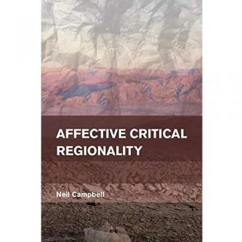 Regionalidad Crítica Afectiva (Lugar, Memoria, Afecto) - Neil Campbell