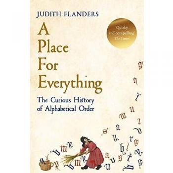Un lugar para cada cosa: La curiosa historia del orden alfabético de Judith Flanders