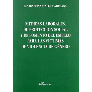 Medidas laborales, de proteccion social y de fomento del empleo para las victimas de violencia de genero