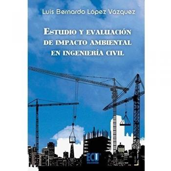 Estudio y evaluación de impacto ambiental en Ingeniería Civil