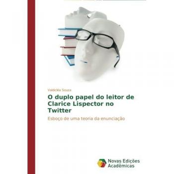 Double Role of the Reader of Clarice Lispector on Twitter: Outline of a Theory of Enunciation