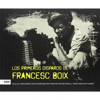Los Primeros Disparos De Francesc Boix