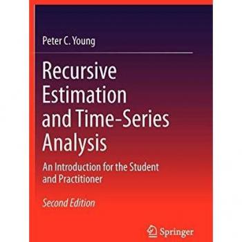 Recursive Estimation and Time-Series Analysis: An Introduction for the Student and Practitioner