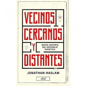 Vecinos cercanos y distantes: Nueva historia del espionaje soviético