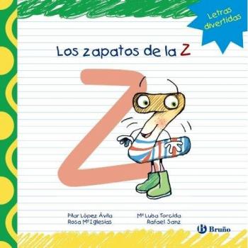 Los zapatos de la Z - López ávila, Pilar; Sanz, Rafael; Iglesias, Rosa M.ª