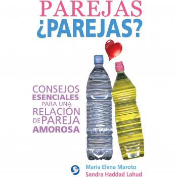 Parejas ¿Parejas?: Consejos Esenciales Para Una Relación de Pareja Amorosa