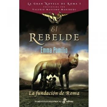 El rebelde. La fundaci¢n de Roma I