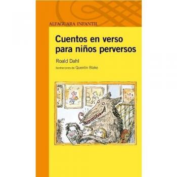 CUENTOS EN VERSO PARA NIÑOS PERVERSOS - Roald Dahl