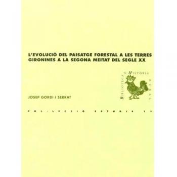 L'evolució del paisatge forestal a les terres gironines a la segona meitat de segle XX