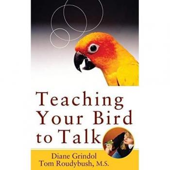 Bird Talking Training Guide: Teach Your Parrot to Speak by Diane Grindol
