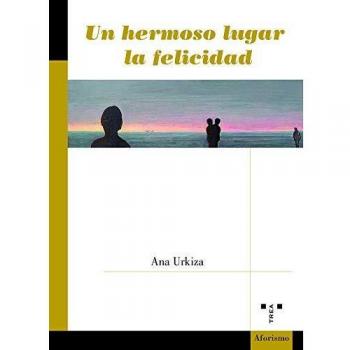 Un hermoso lugar la felicidad