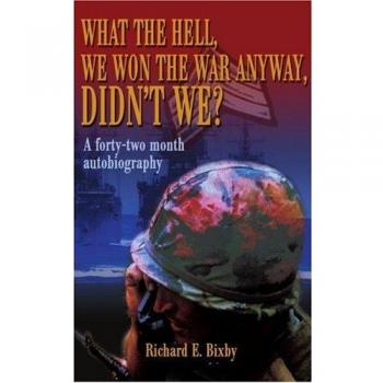 Autobiografía de Richard Bixby: ¿Qué demonios, ganamos la guerra de todos modos? - Edición en tapa blanda