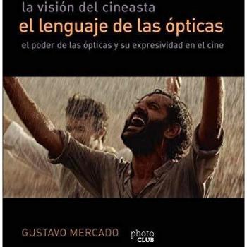 La visión del cineasta. El lenguaje de las ópticas