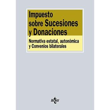 Impuesto sobre Sucesiones y Donaciones: Normativa estatal, autonómica y Convenios bilaterales