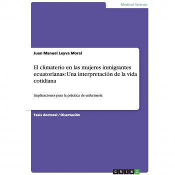 El climaterio en las mujeres inmigrantes ecuatorianas: Una interpretación de la vida cotidiana:Implicaciones para la práctica de enfermería